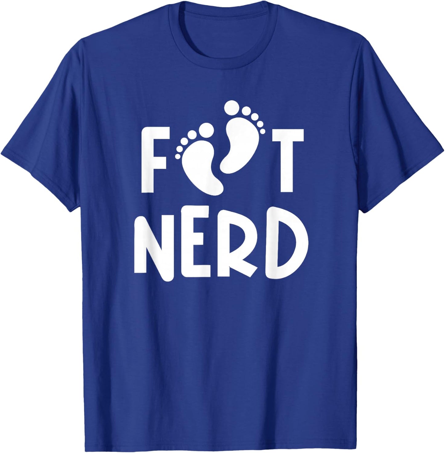 Foot Nerd - Podiatry Outfit Podiatrist Gift Foot Doctor T-Shirt - T-Shirt | Royal