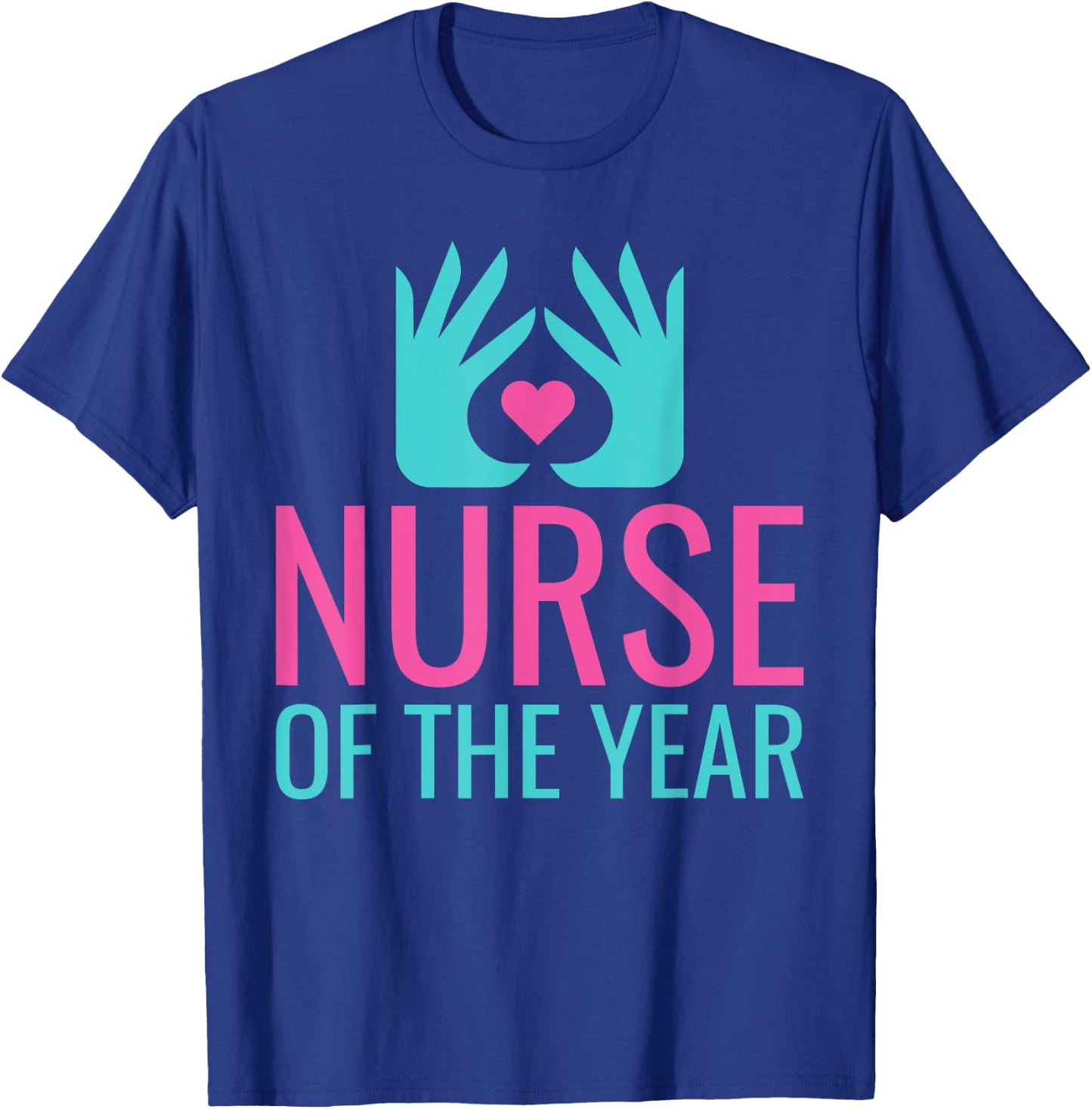 Nurse of the Year Work Hospital Nursing T-Shirt - T-Shirt | Royal