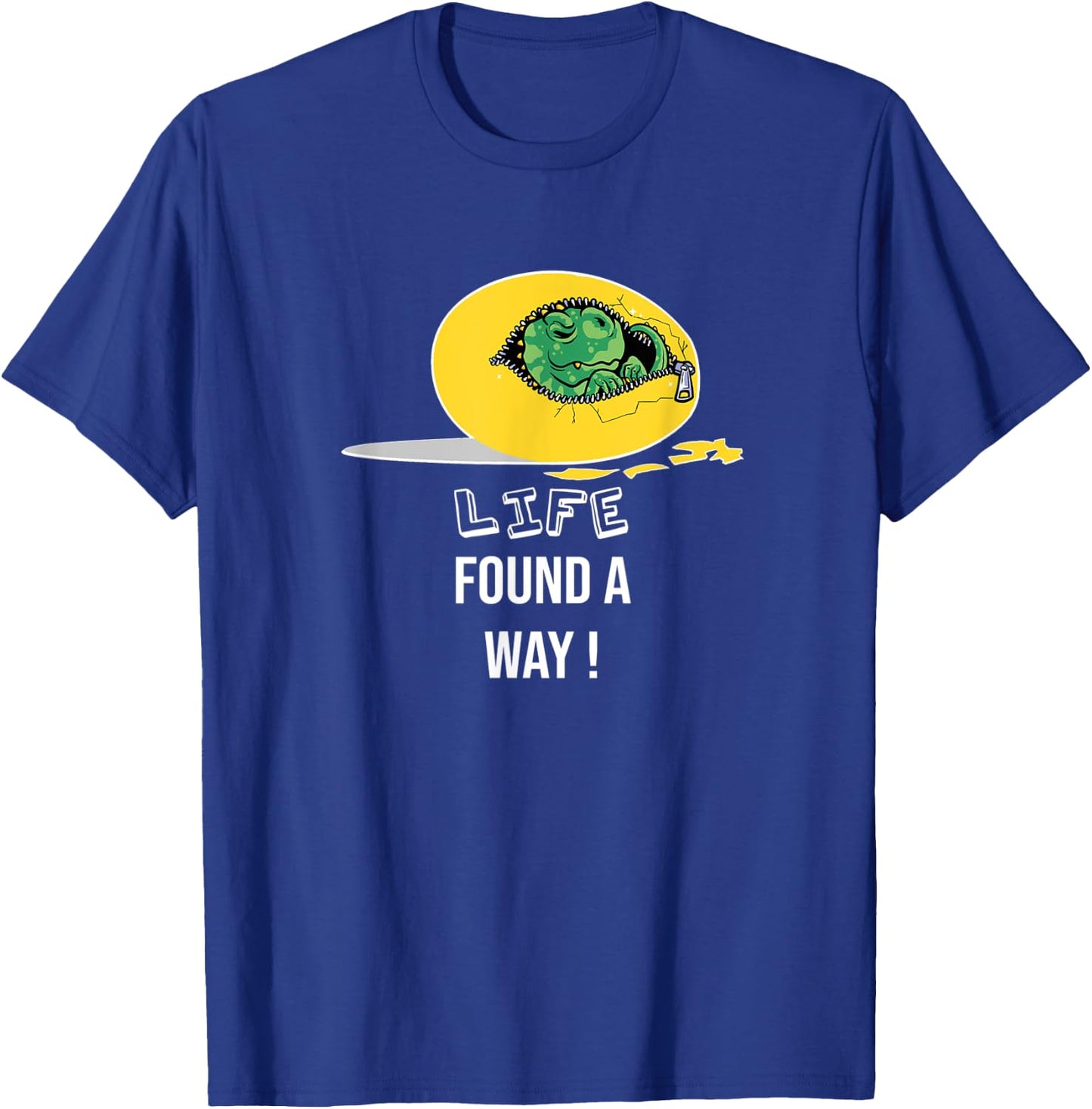 Life finds a way, dino egg, quote dinosaur T-Shirt - T-Shirt | Royal