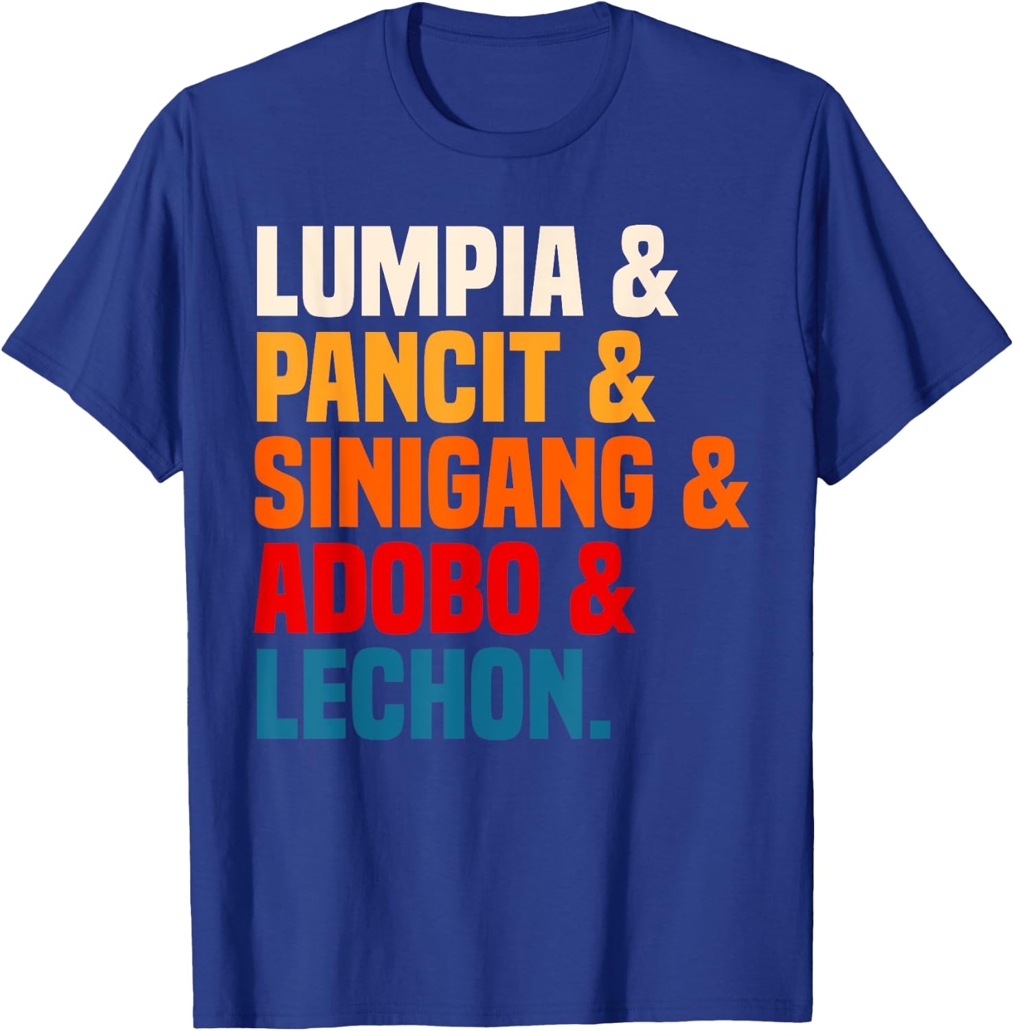 Adobo Pinoy Food Lumpia Pancit Sinigang Lechon Cuisine T-Shirt - T-Shirt | Royal