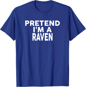 Pretend I'm A RAVEN Halloween Costume T-Shirt - T-Shirt | Royal