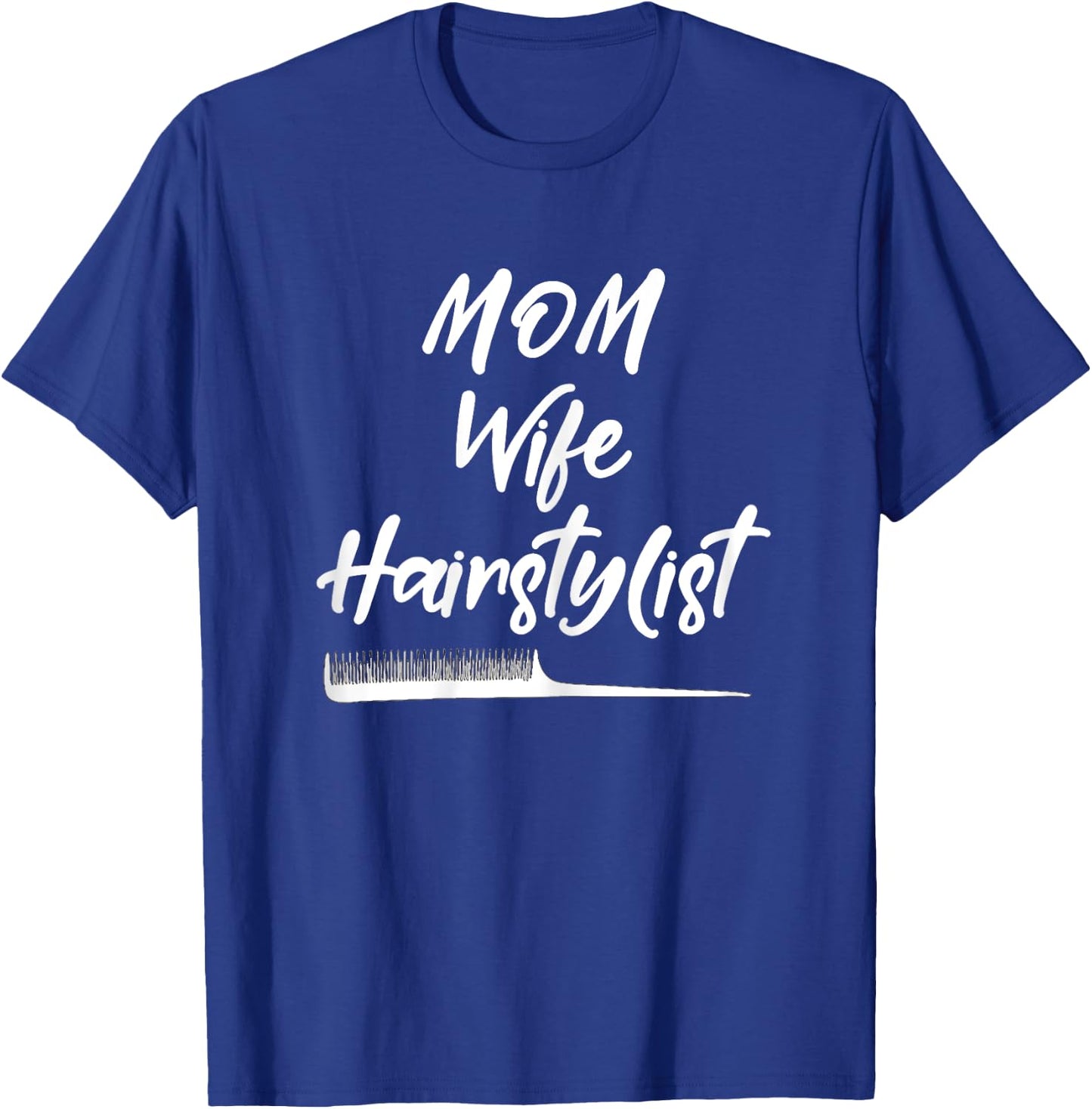 Wife Mom Hairstylist Gift Mothers Day T-Shirt - T-Shirt | Royal