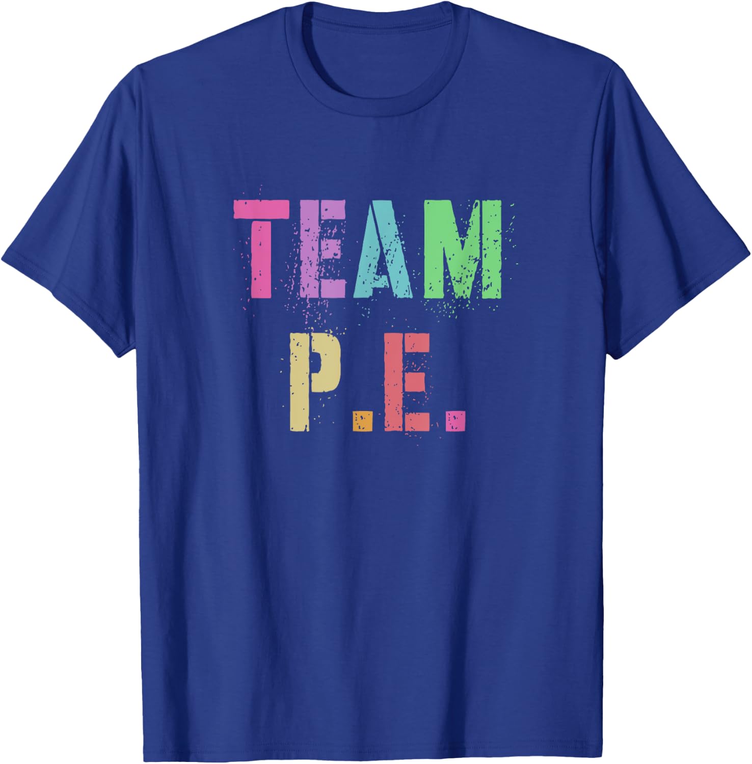 TEAM P.E Physical Education Team Kids Gym Crew PE Teacher T-Shirt - T-Shirt | Royal