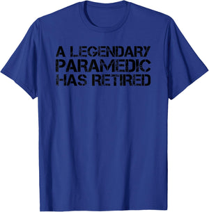 A LEGENDARY PARAMEDIC HAS RETIRED Funny Retirement EMT Gift T-Shirt - T-Shirt | Royal