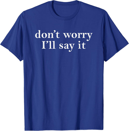 I Can't Say that It's Rude Matching Don't Worry I'll Say It T-Shirt - T-Shirt | Royal