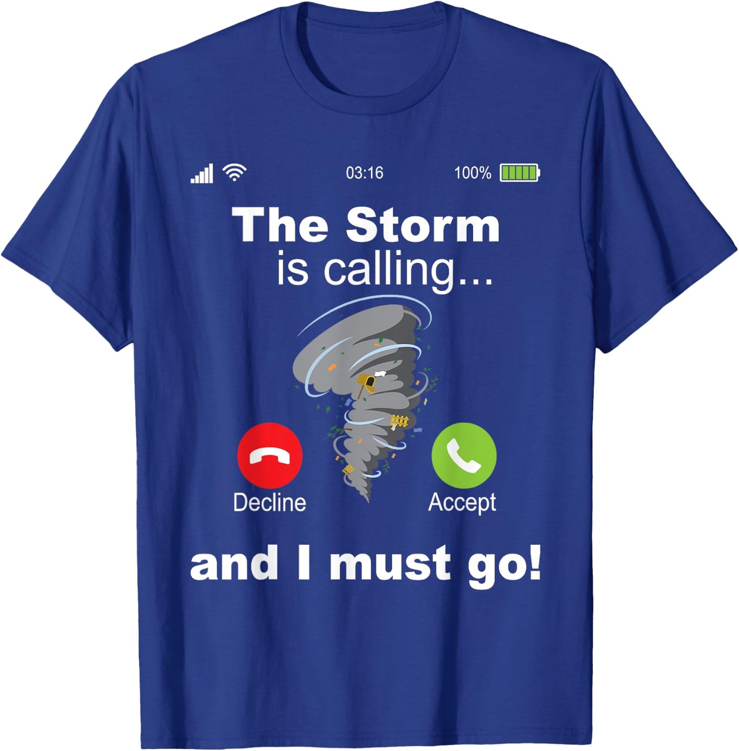 Storm Is Calling And I Must Go Hurricane Chaser Meteorology T-Shirt - T-Shirt | Royal