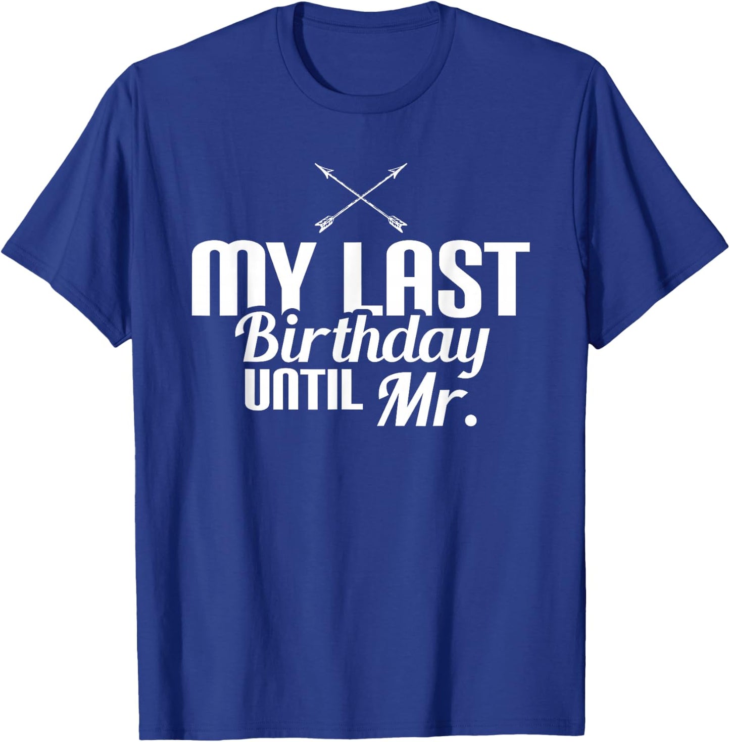 My Last Birthday Until Mr Couple Engagement Future Mr T-Shirt - T-Shirt | Royal