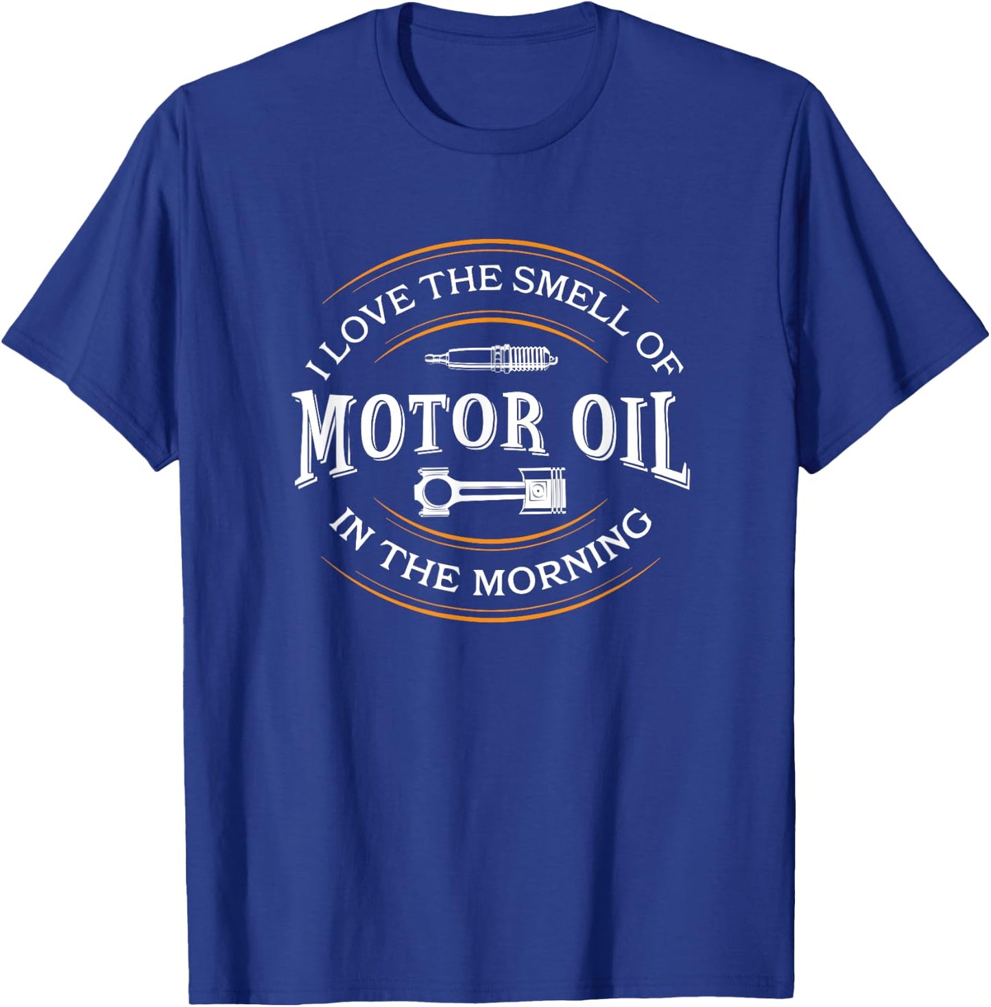 I Love The Smell Of Motor Oil In The Morning, Mechanic T-Shirt - T-Shirt | Royal