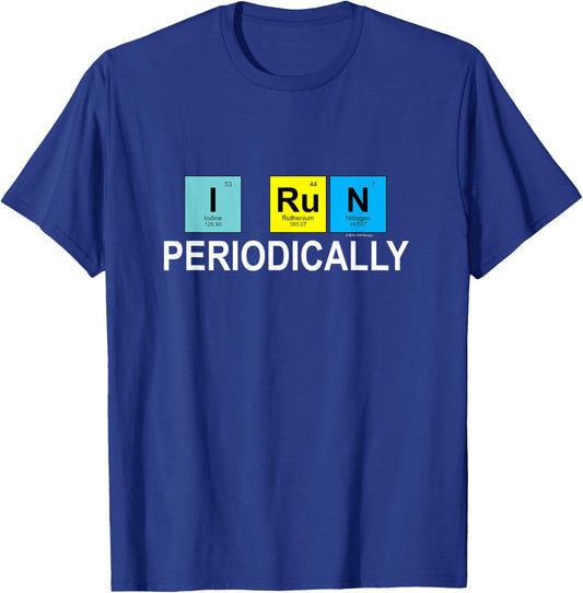 I Run Periodically for Runners Who Love Chemistry T-Shirt - T-Shirt | Royal