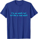 I'm an Adult, But Not Like a Real Adult - Funny Adulting T-Shirt - T-Shirt | Royal