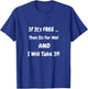If It's FREE ... Then Its For Me! Shirt T-Shirt - T-Shirt | Royal