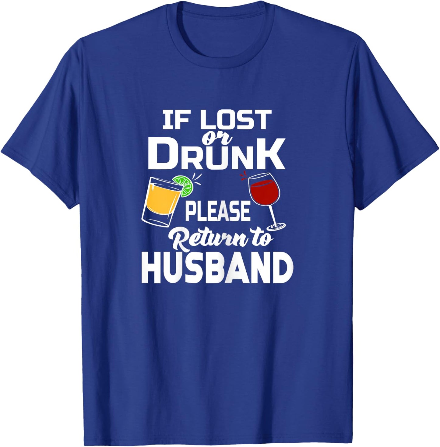 If Lost Or Drunk Please Return To Husband Bachelorette Party T-Shirt - T-Shirt | Royal