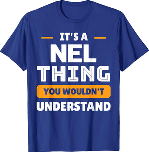 It's A Nel Thing You Wouldn't Understand Custom Sarcastic T-Shirt - T-Shirt | Royal