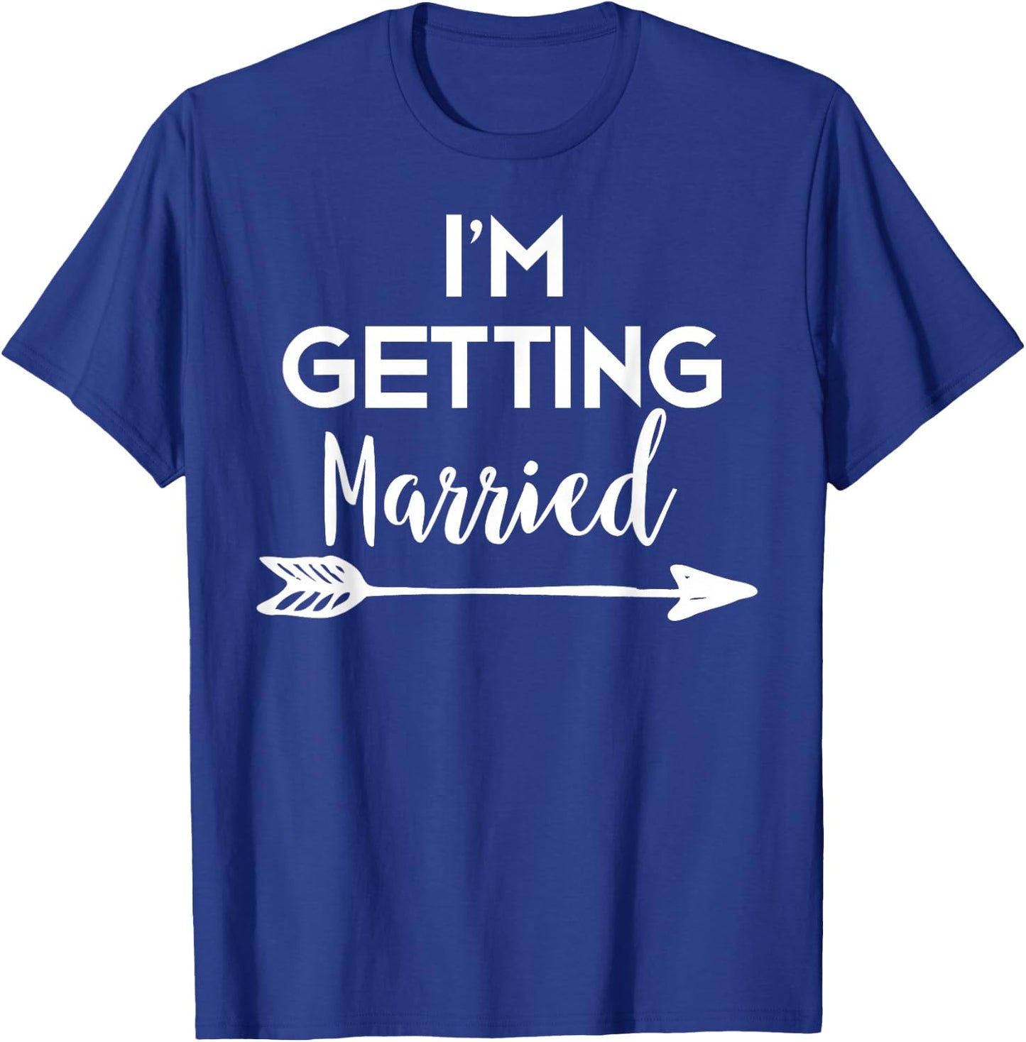 I'm Getting Married Shirts by AEQ Adult Engagement Black Small Modern Letter Print T Back Classic Fit Cotton Blend Short Sleeve Machine Wash Round Neck Regular Medium T-Shirt - T-Shirt | Royal