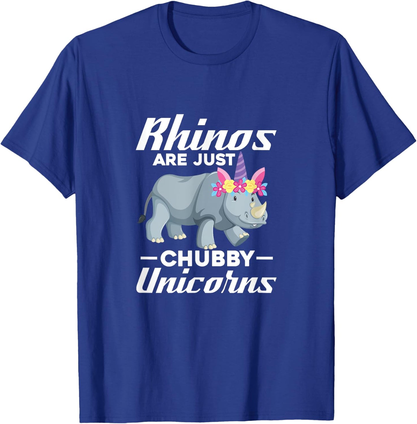 Rhinos Are Just Chubby Unicorns Rhinoceros Rhino Unicorn T-Shirt - T-Shirt | Royal