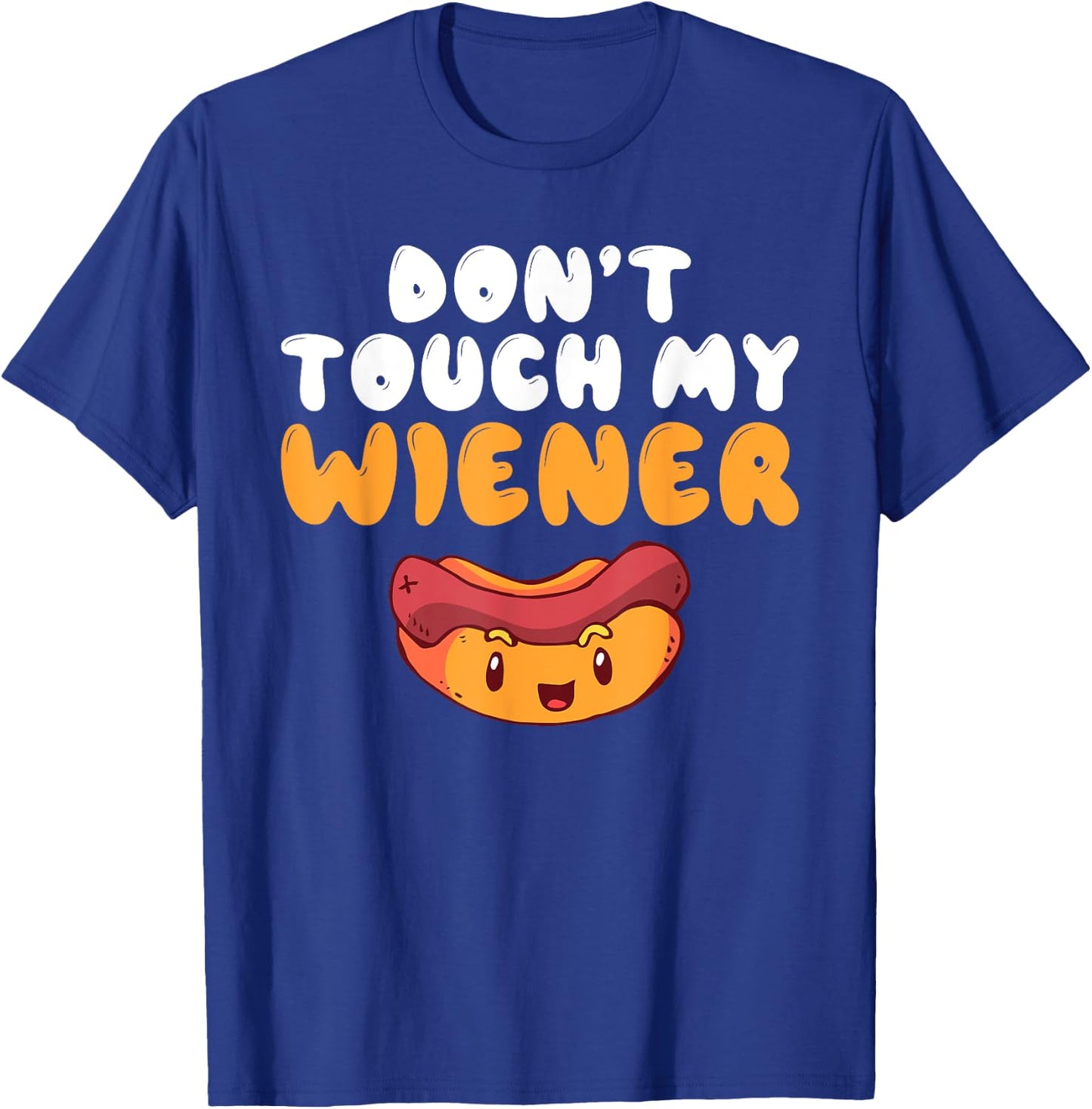 Dont touch my Wiener funny Hotdog Lover Women T-Shirt - T-Shirt | Royal