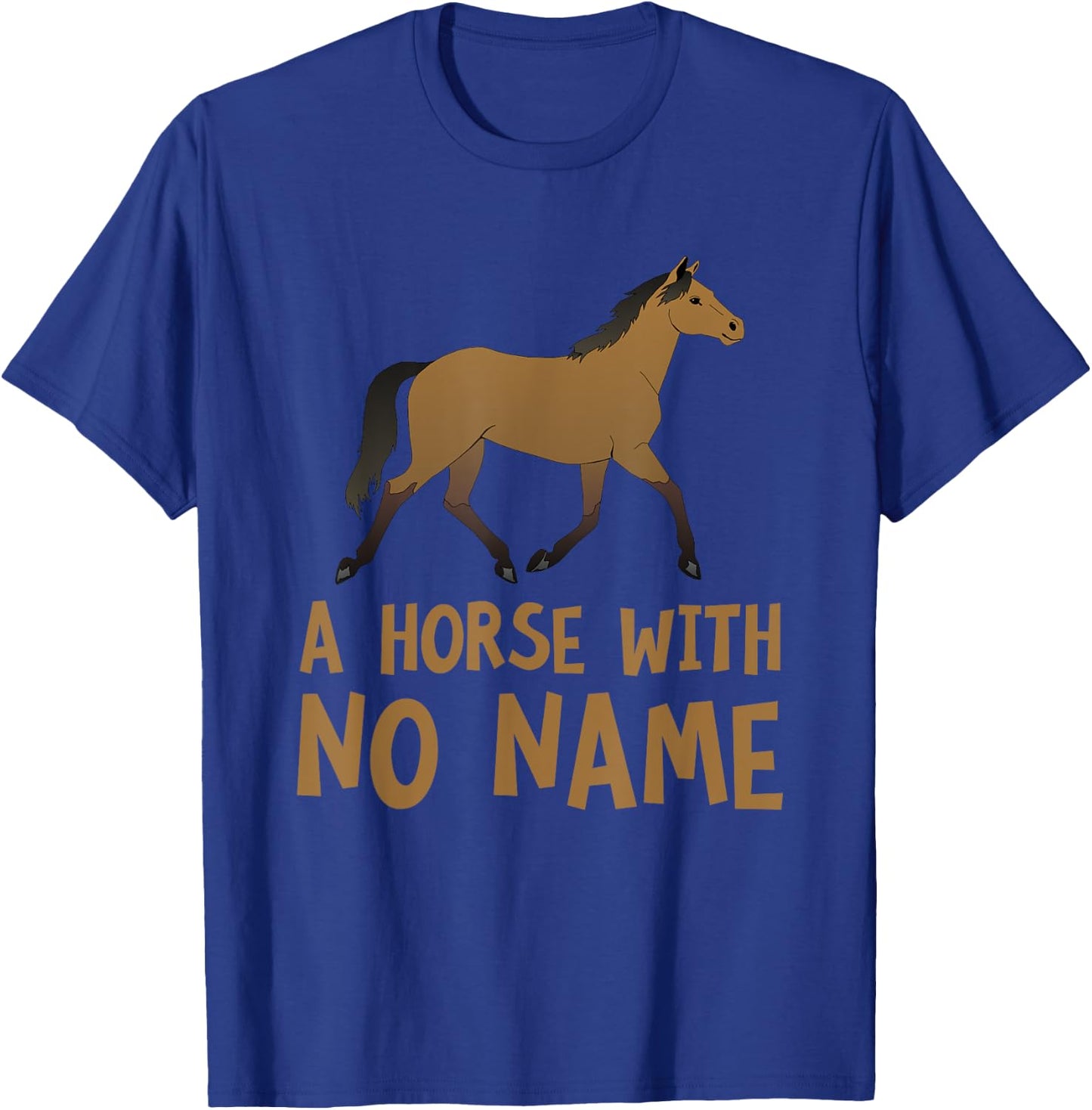 A Horse With No Name Funny Song Pun Music Parody T-Shirt - T-Shirt | Royal