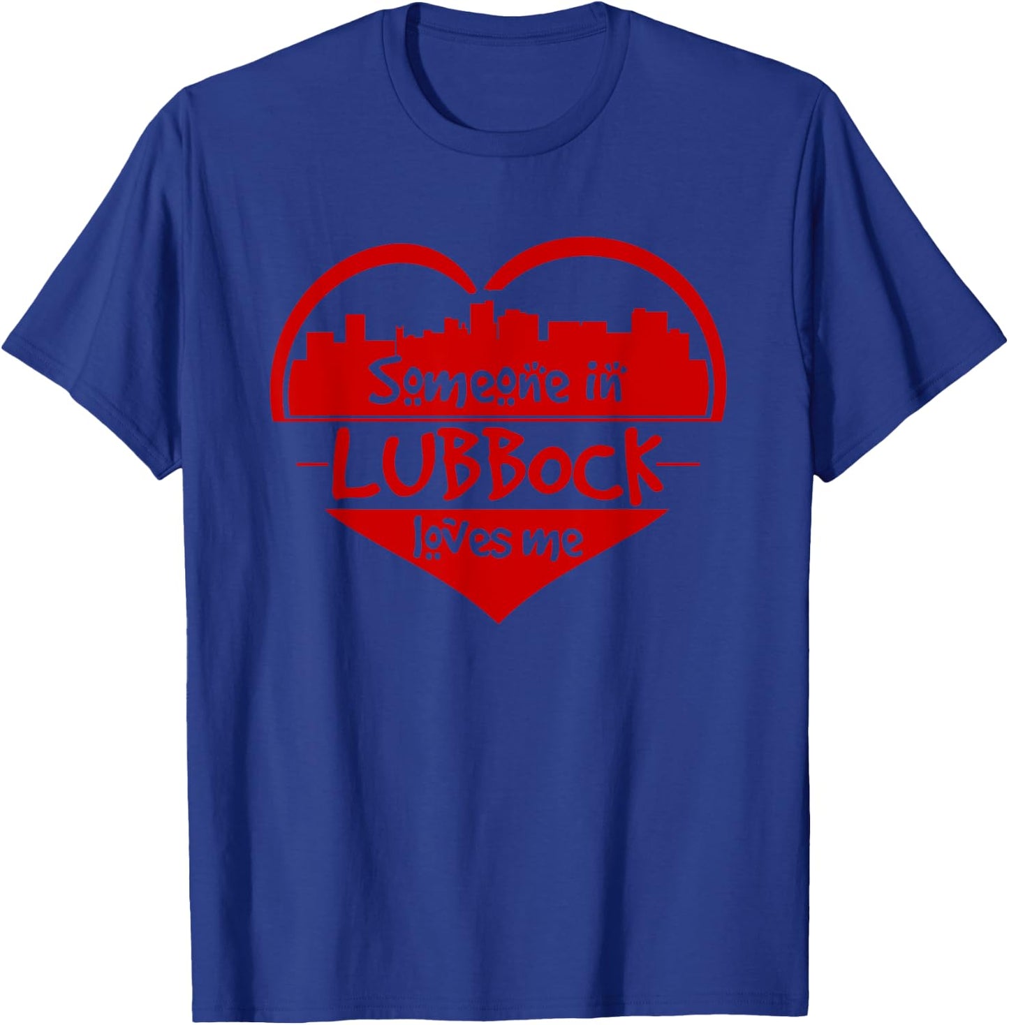 Someone In Lubbock Loves Me Lubbock TX Skyline Heart T-Shirt - T-Shirt | Royal