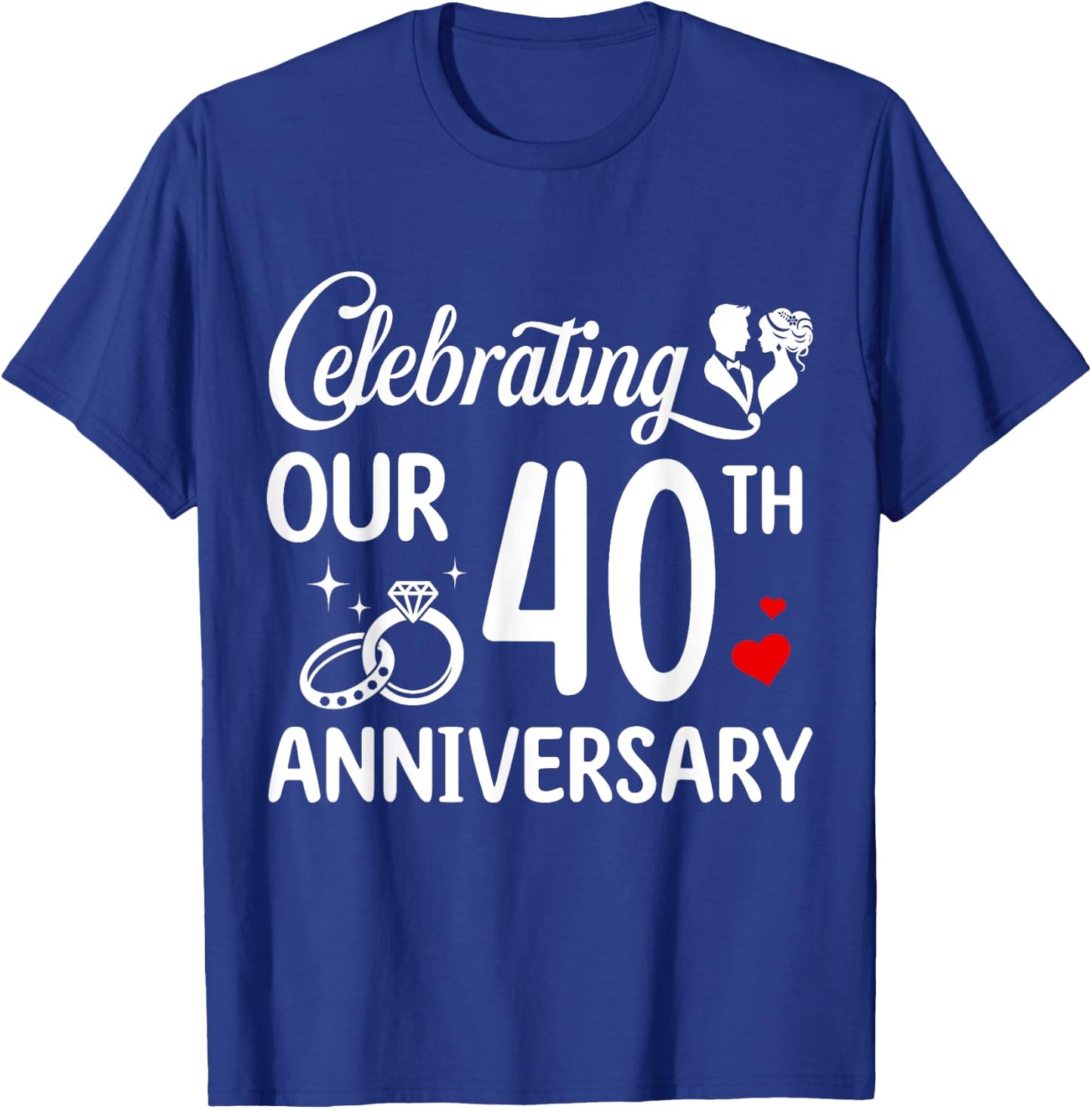 Celebrating Our 40th Wedding Anniversary Marriage 40 Years T-Shirt - T-Shirt | Royal