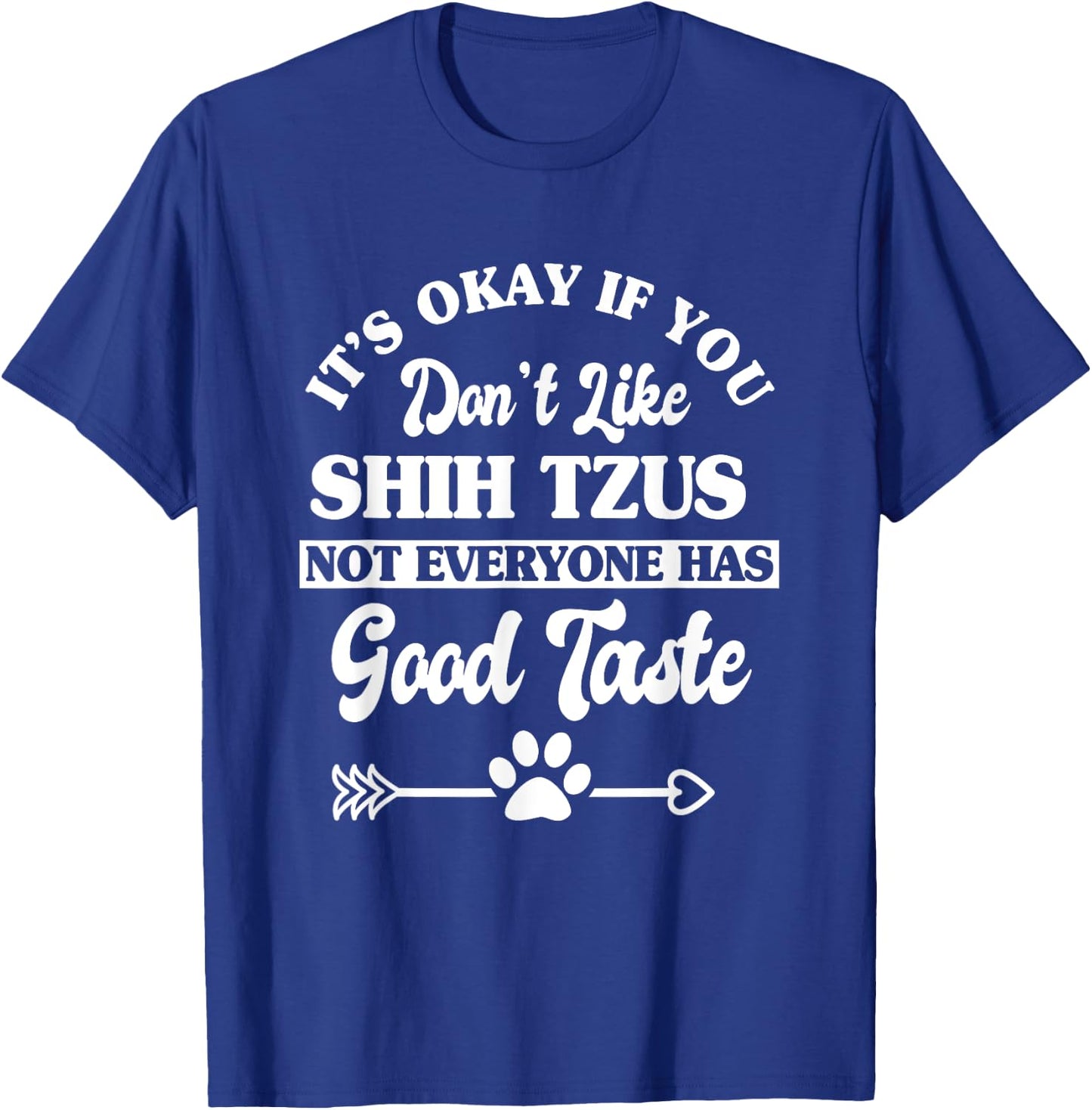 Funny Shih Tzus Dog Lover T-Shirt - T-Shirt | Royal