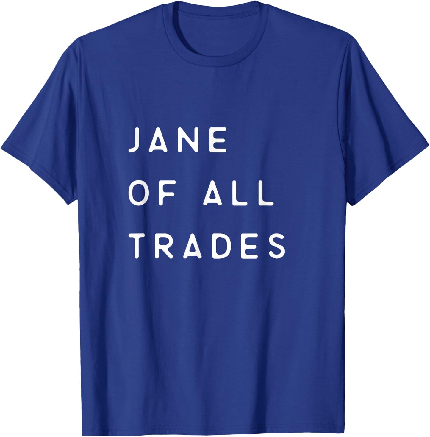Jane Of All Trades Feminist T-Shirt - T-Shirt | Royal