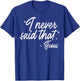 I Never Said That Jesus Funny God Christian Men Women Kids T-Shirt - T-Shirt | Royal