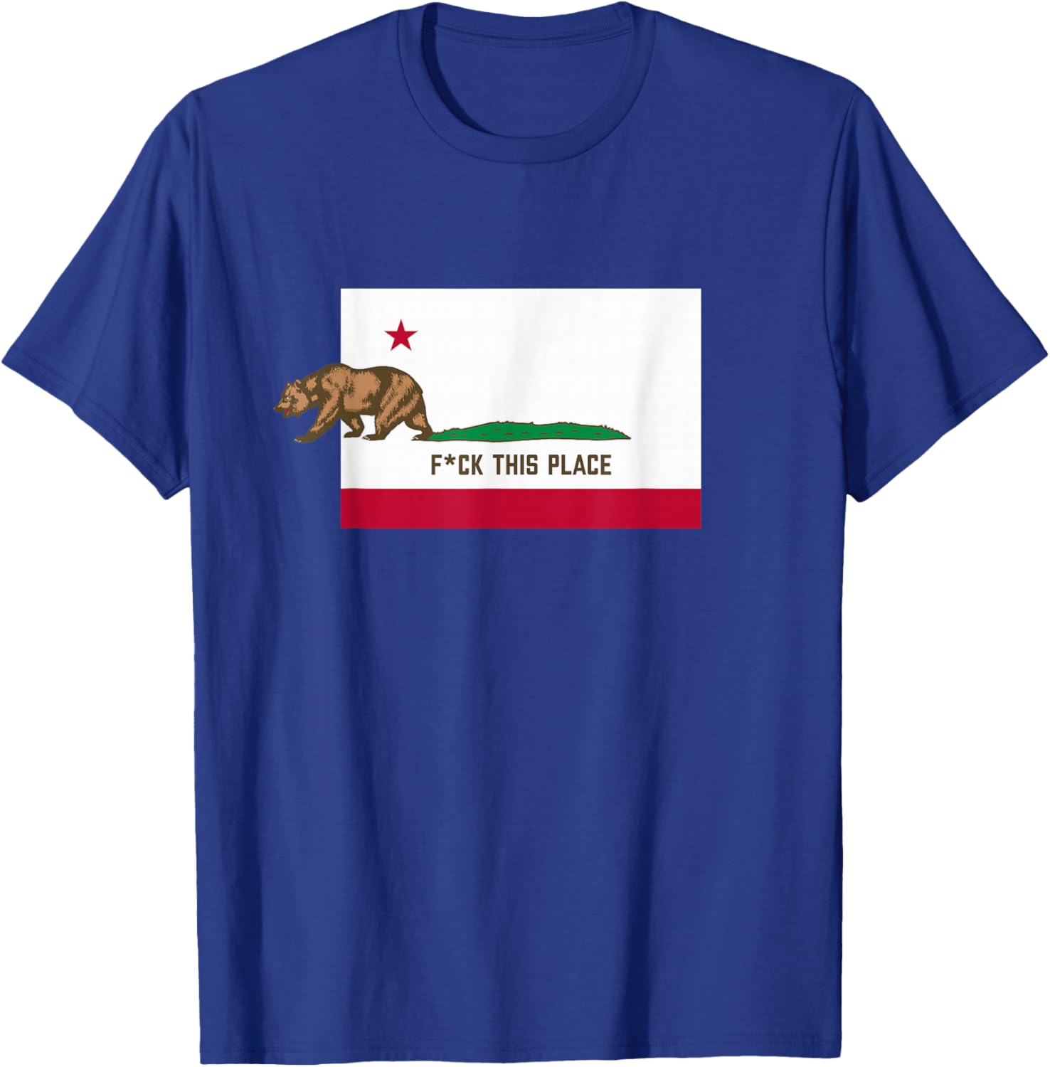 Fuck This Place - Leaving California Funny CENSORED Designed T-Shirt - T-Shirt | Royal