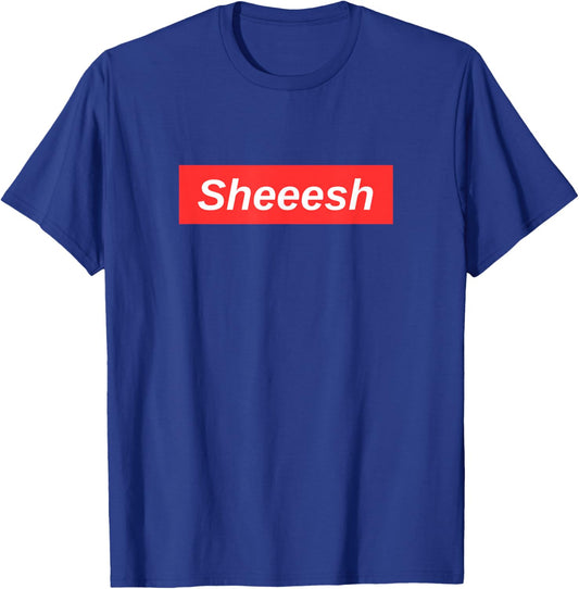 Sheesh Meme T-Shirt - T-Shirt | Royal