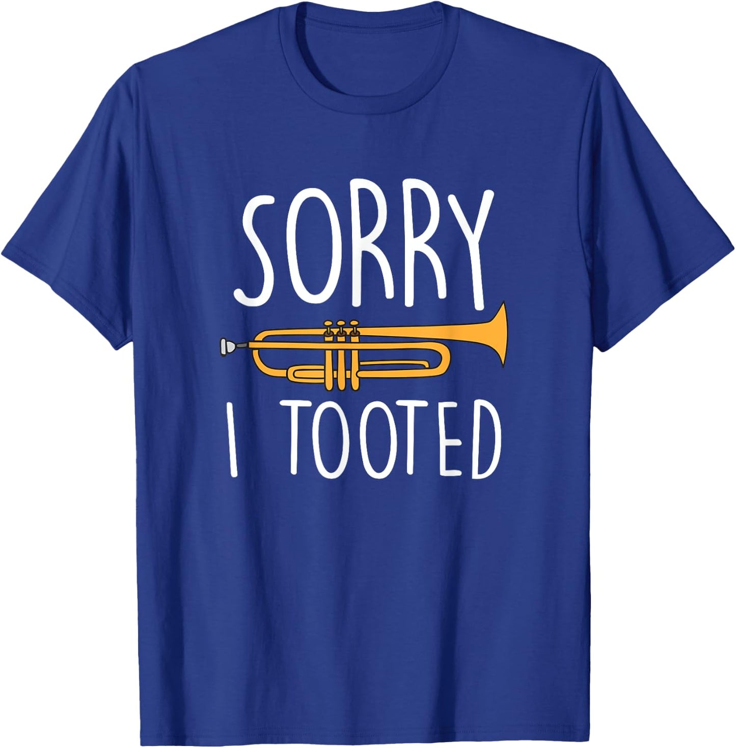 Funny Sorry I Tooted Trumpet Band T-Shirt - T-Shirt | Royal