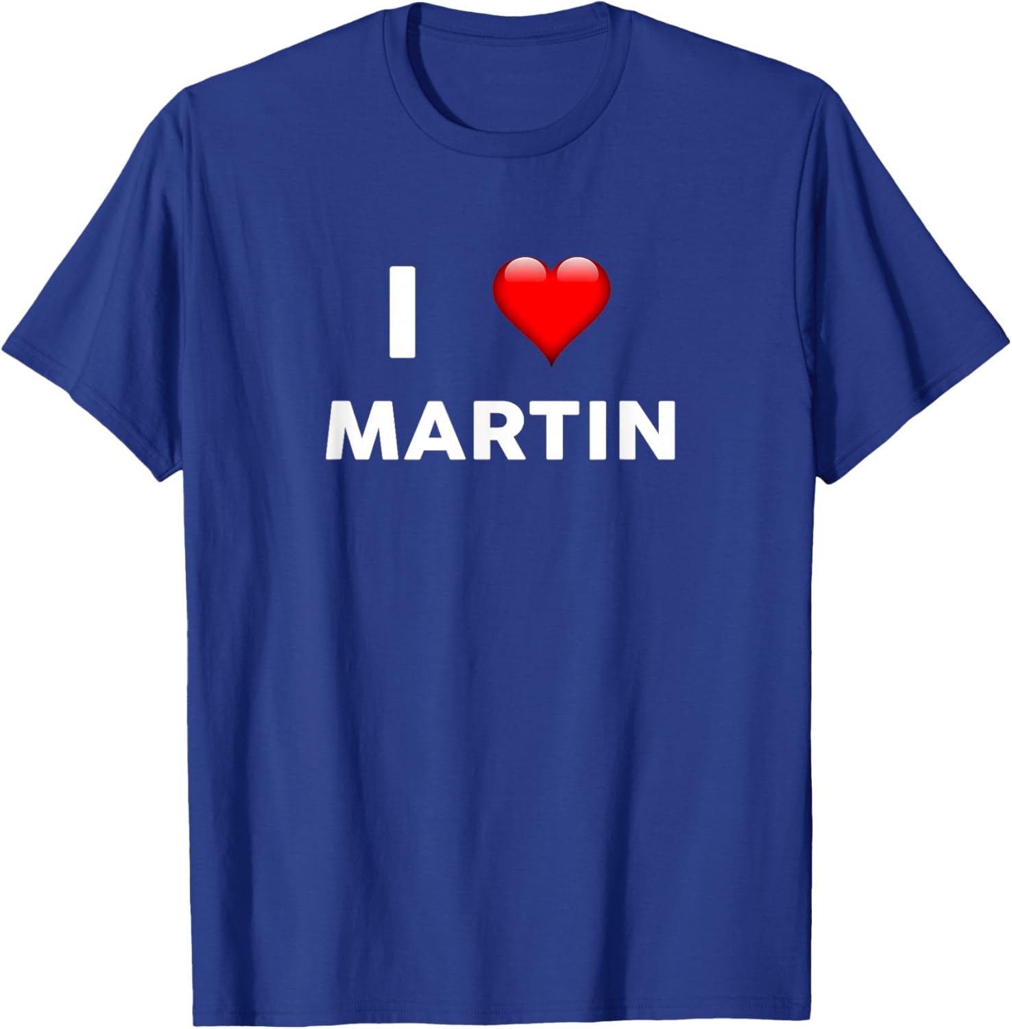 I Love MARTIN Name Shirt T-Shirt - T-Shirt | Royal