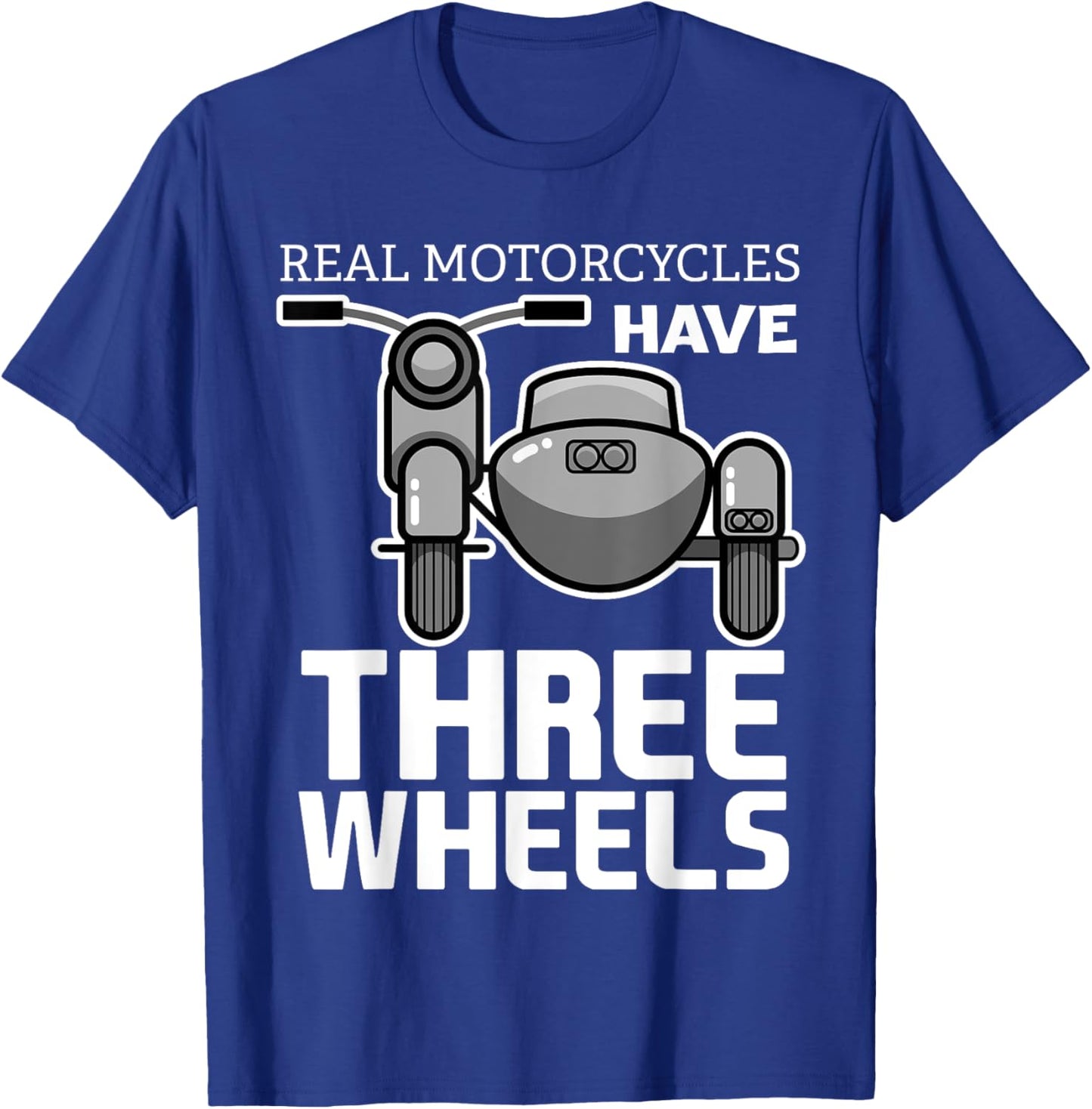 Classic Biker Bike Motorcyclist Road Rider Real Motorcycles Have Three Wheels Sidecar Funny -Adults, Kids T-Shirt - T-Shirt | Royal