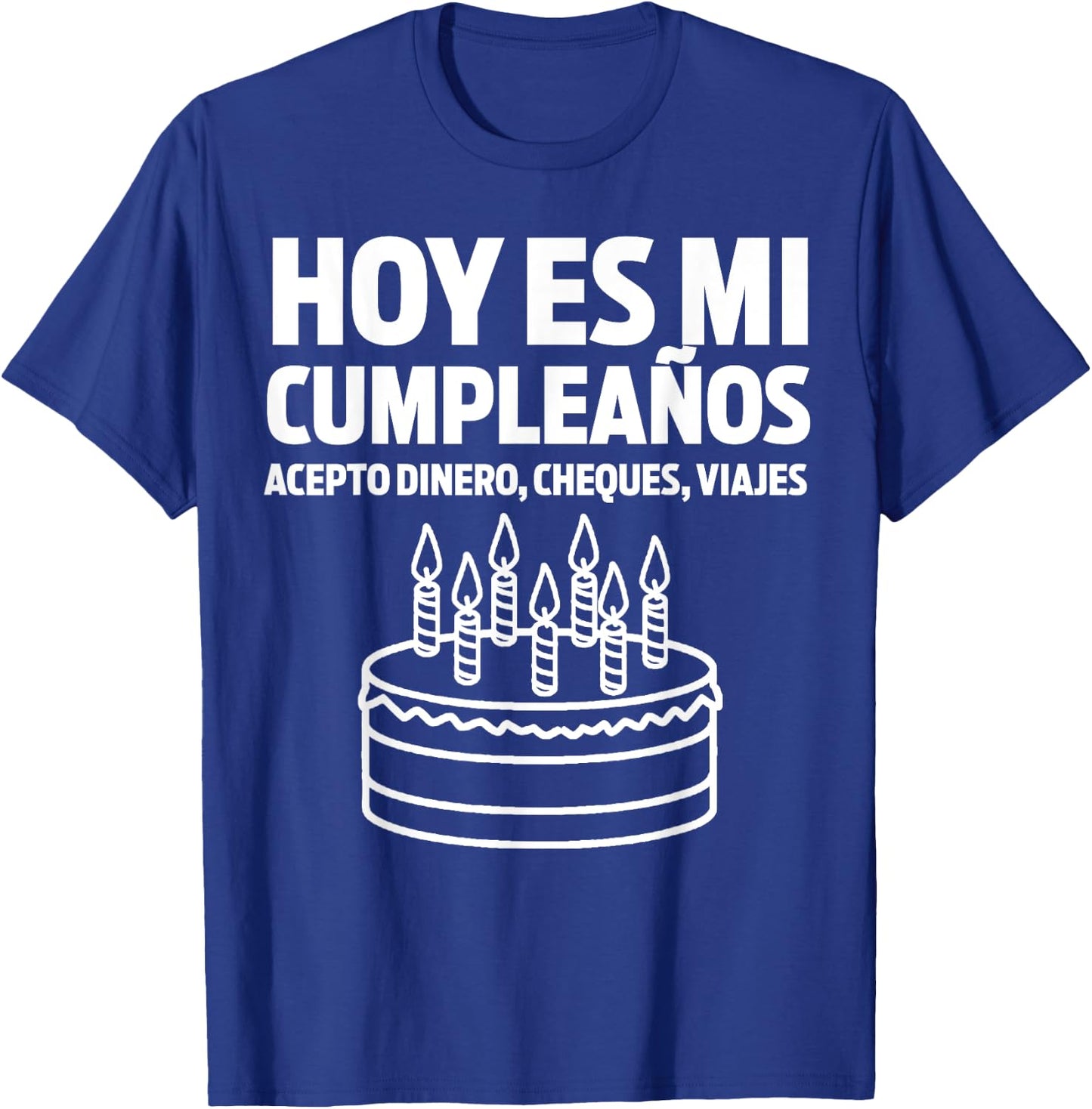 Hoy es Mi Cumpleaños Funny Birthday Gift Spanish Playera T-Shirt - T-Shirt | Royal