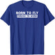 Born To Fly Forced To Work - Pilot Gift T Shirt T-Shirt - T-Shirt | Royal