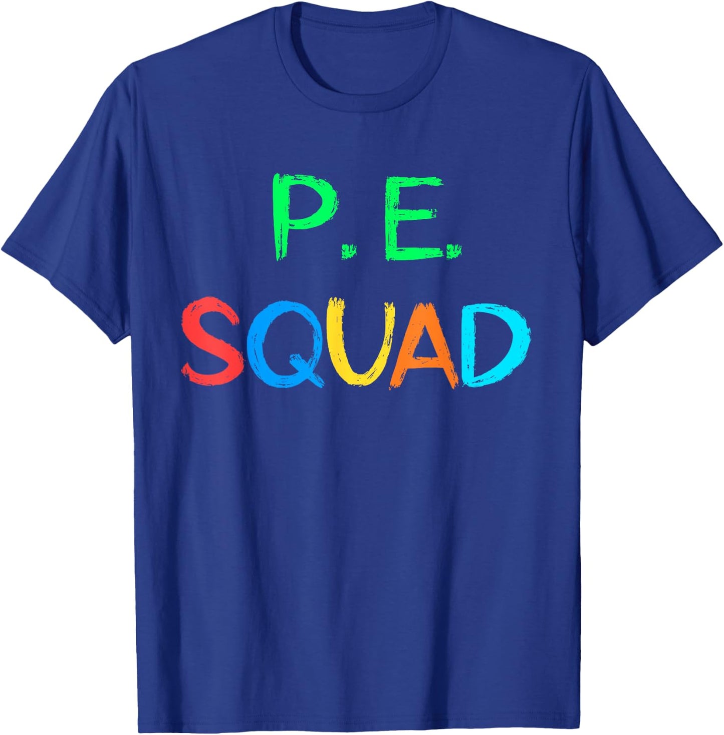 PE Teacher P.E. Squad School Fitness Team Teacher Crew Women Girls Kids T-Shirt - T-Shirt | Royal