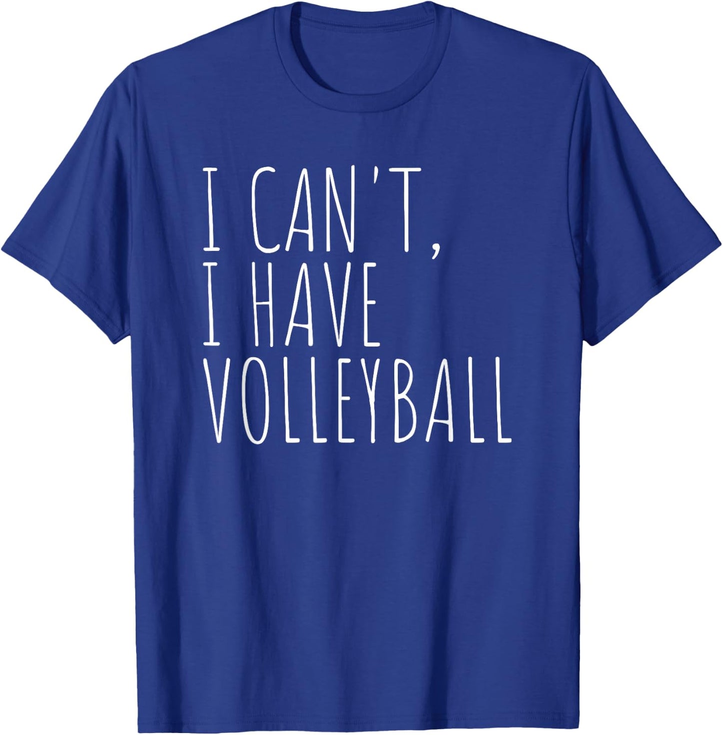 I Can't I Have Volleyball Funny Sports T-Shirt - T-Shirt | Royal