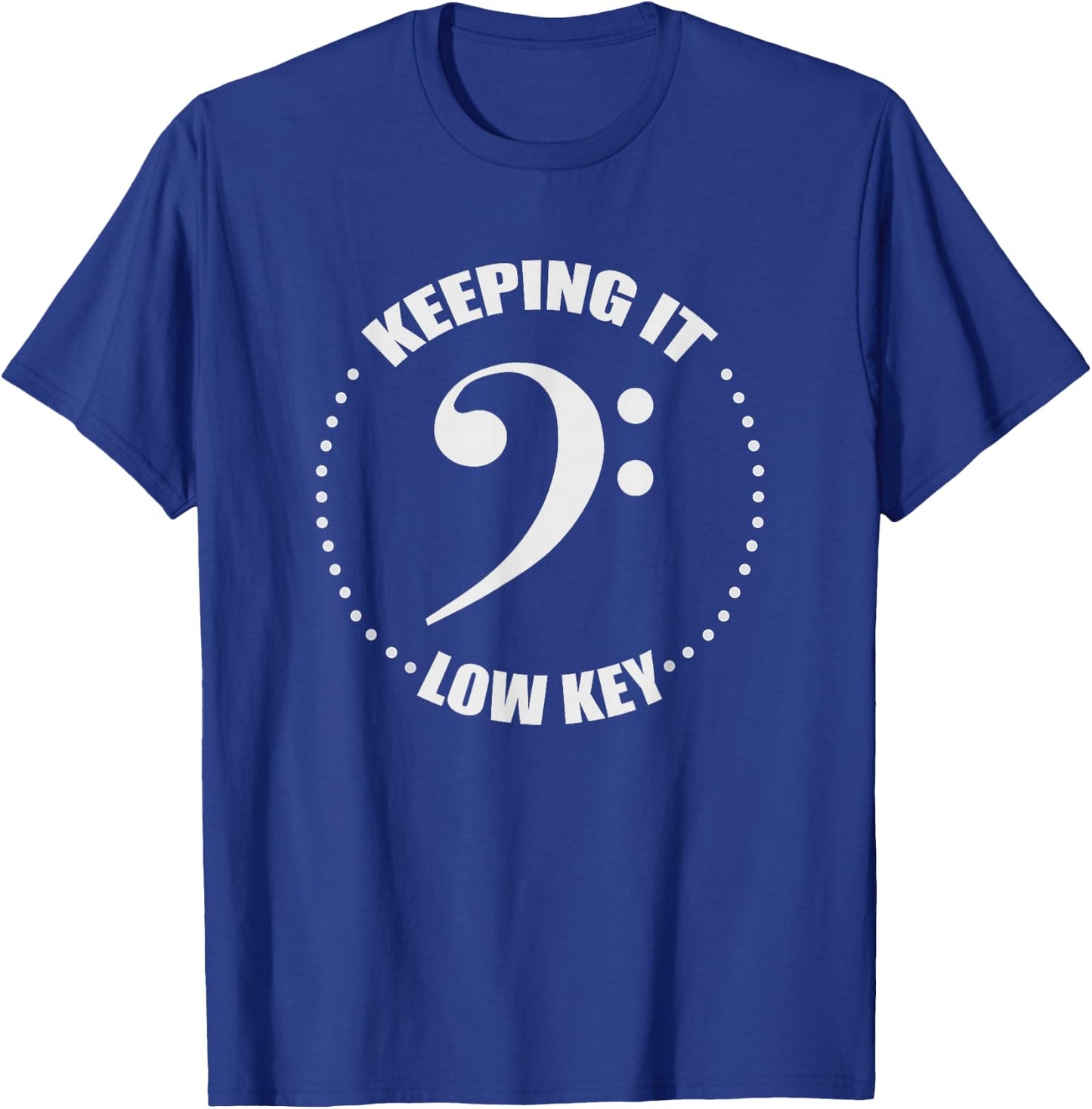 Bass Clef Music Keeping It Low Key Musician Humor T-Shirt - T-Shirt | Royal