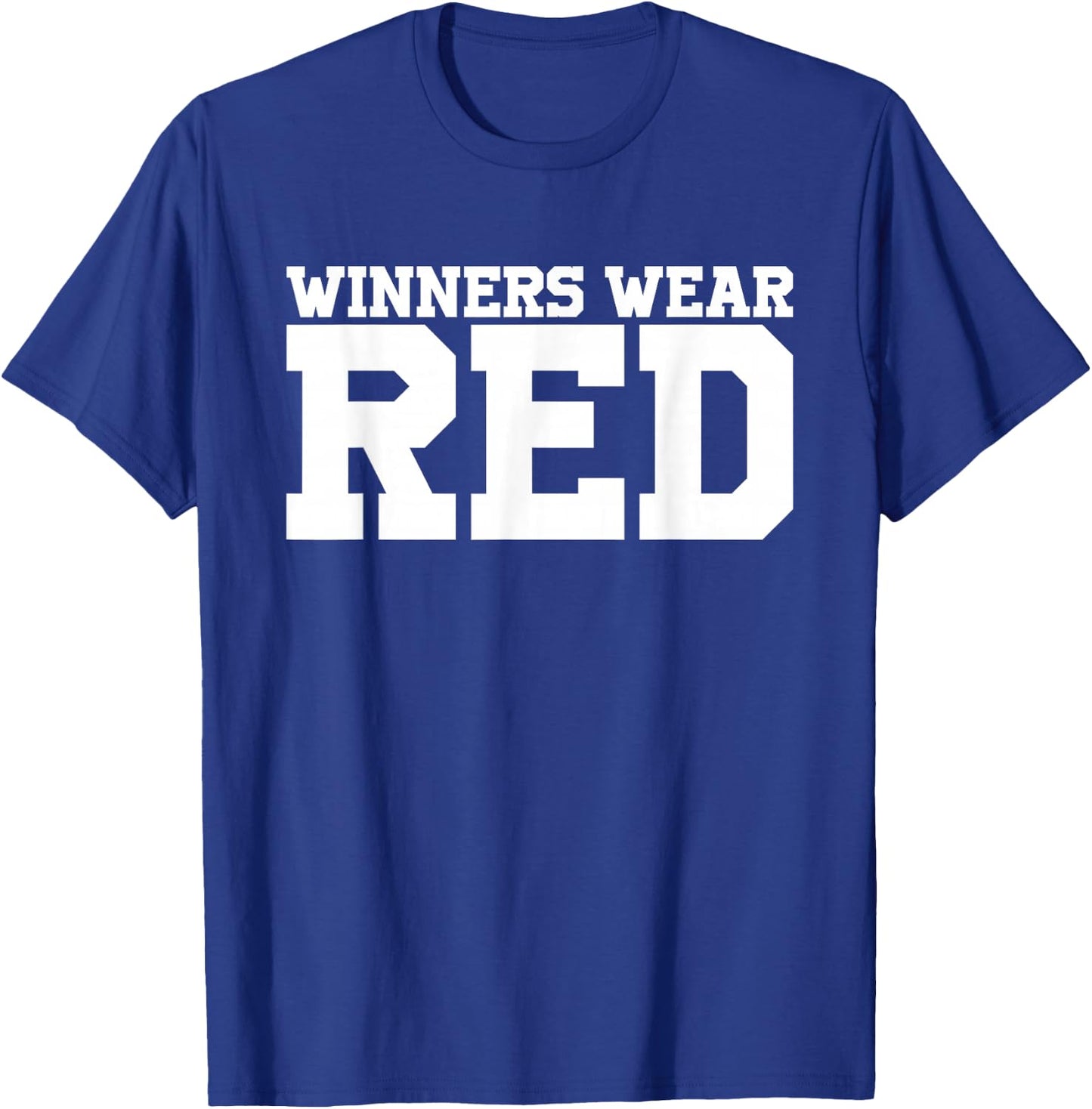 Winners Wear Red Team Spirit Game Competition Color Sports T-Shirt - T-Shirt | Royal