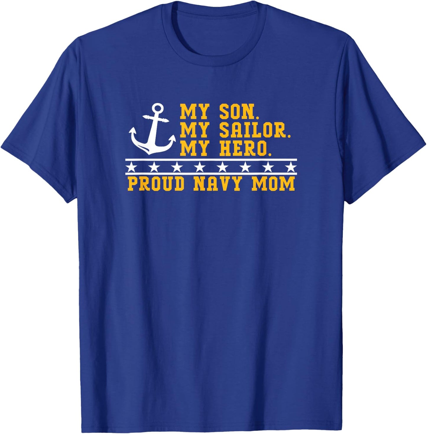 My Son, My Sailor, My Hero T-Shirt - T-Shirt | Royal