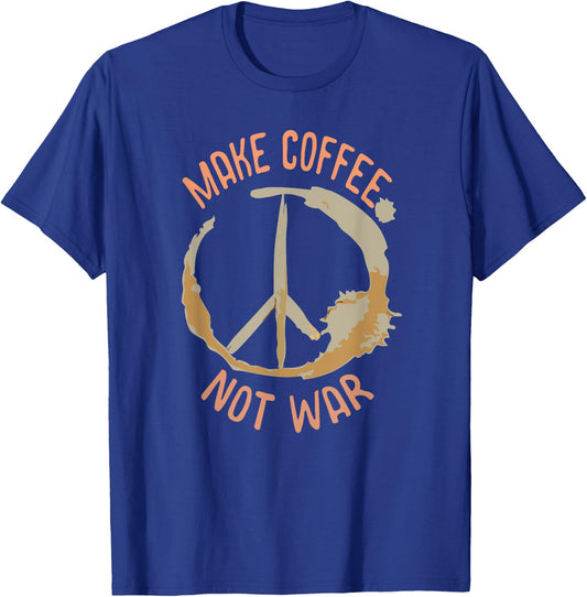 Make Coffee Not War | Coffee shirt T-Shirt - T-Shirt | Royal