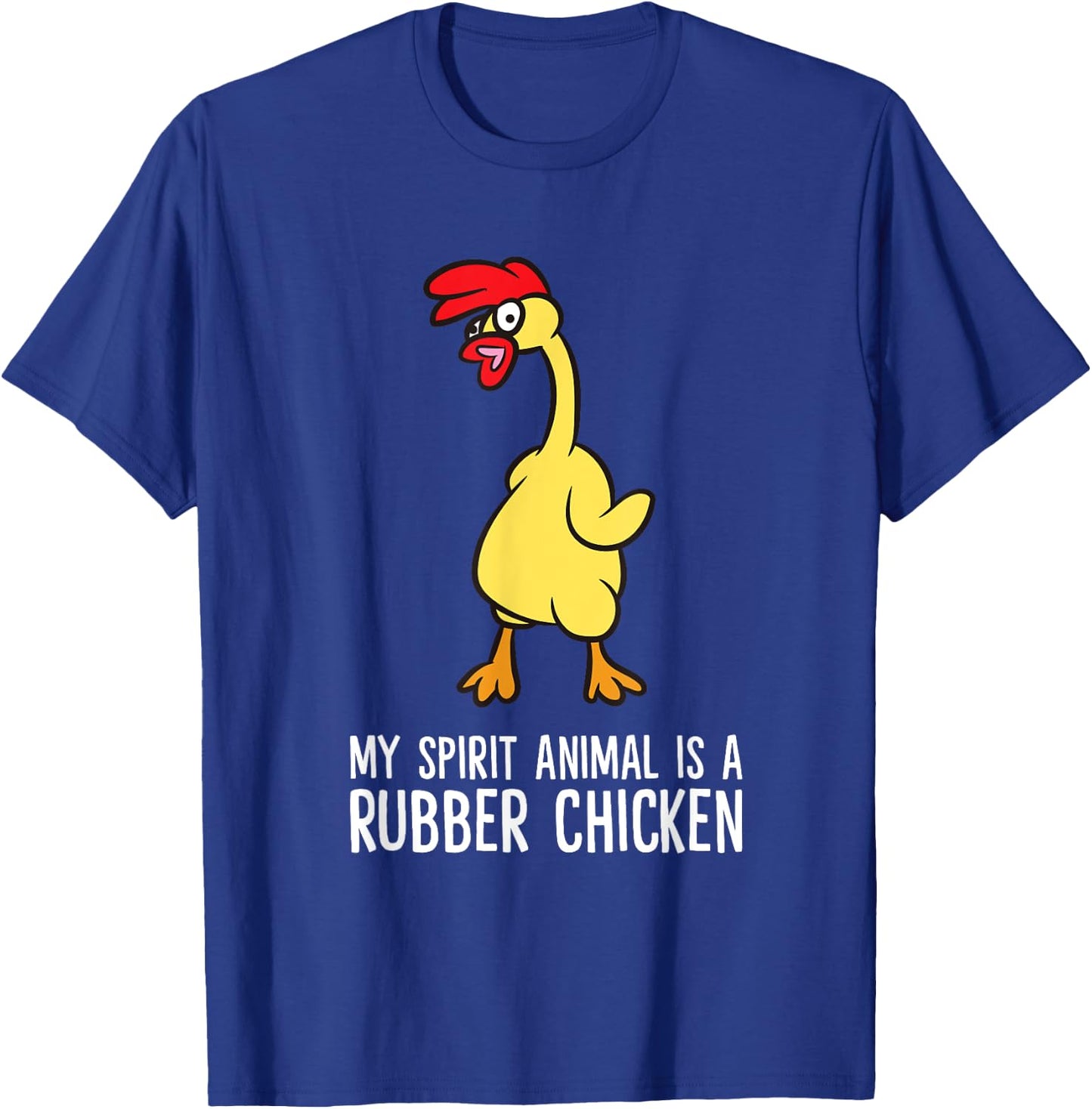 My Spirit Animal Is A Rubber Chicken T-Shirt - T-Shirt | Royal