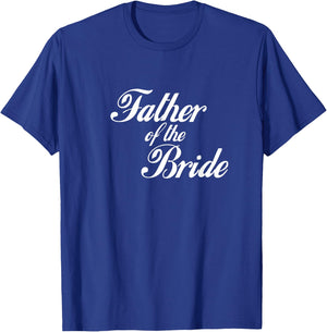 Father of the Bride T-Shirt - T-Shirt | Royal