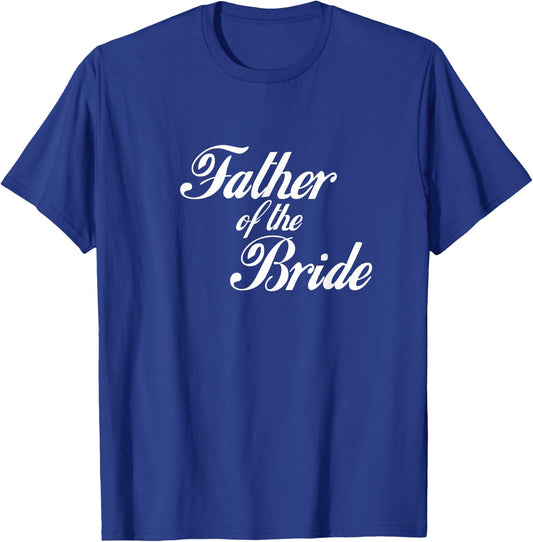 Father of the Bride T-Shirt - T-Shirt | Royal