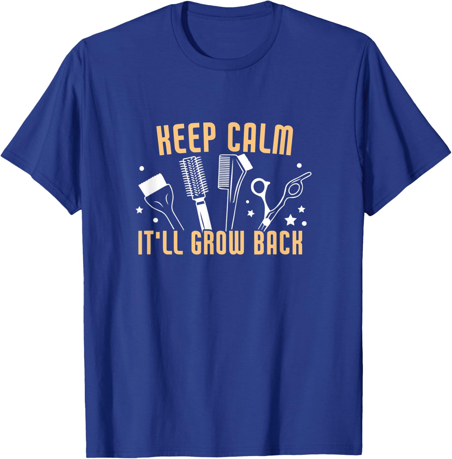 Keep Calm It'll Grow Back Funny Hairdresser Barber T-Shirt - T-Shirt | Royal