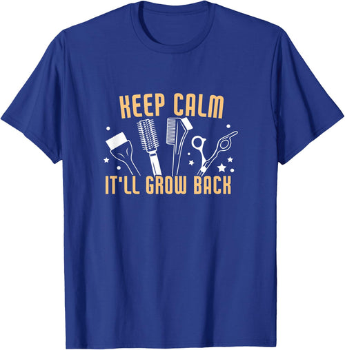 Keep Calm It'll Grow Back Funny Hairdresser Barber