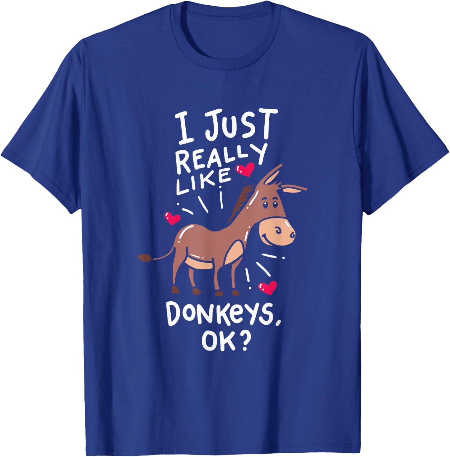 I Love Donkeys, Funny Donkey T-Shirt - T-Shirt | Royal