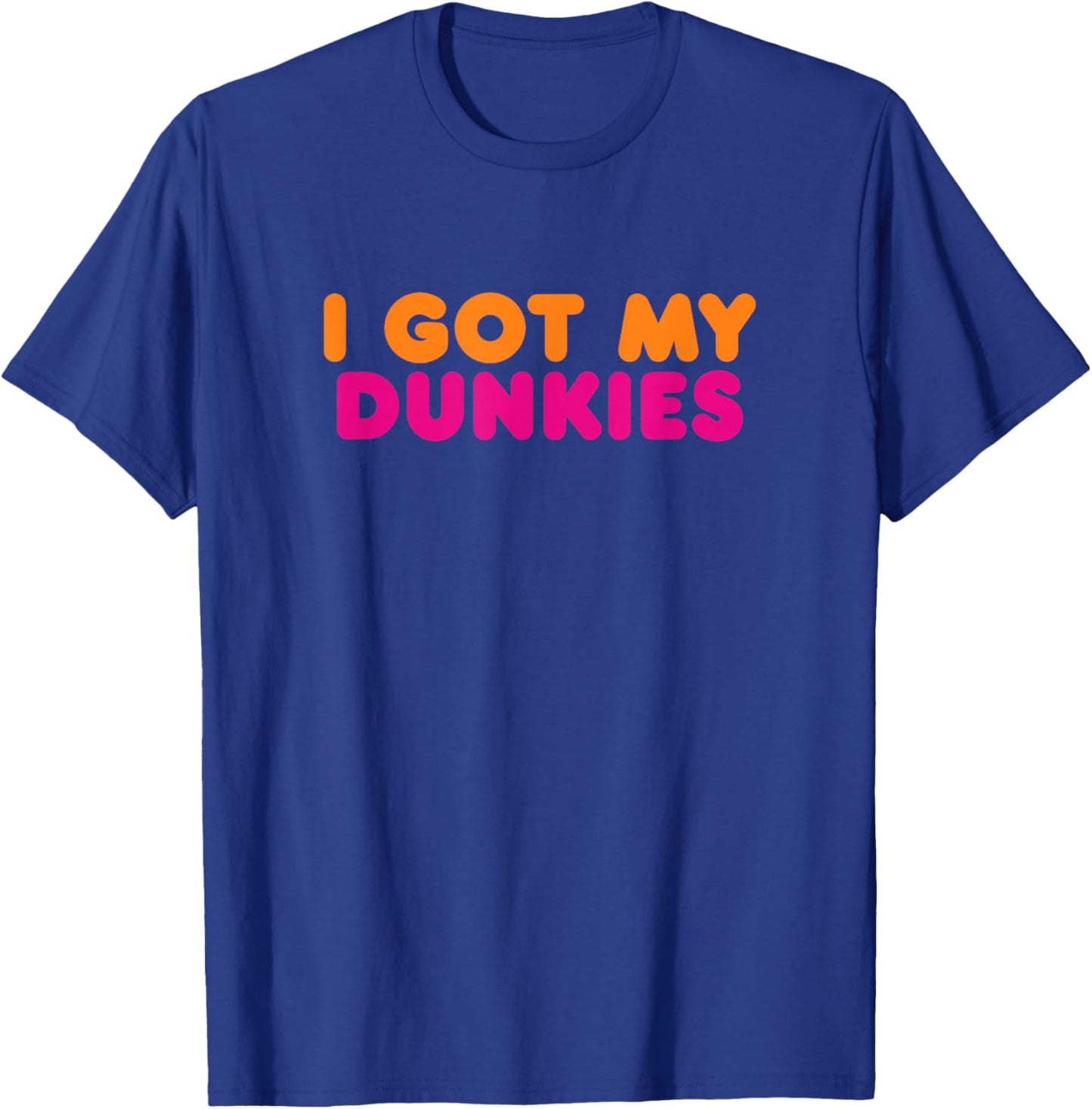 I Got My Dunkies Slang Coffee I've Got My Dunkies Boston T-Shirt - T-Shirt | Royal