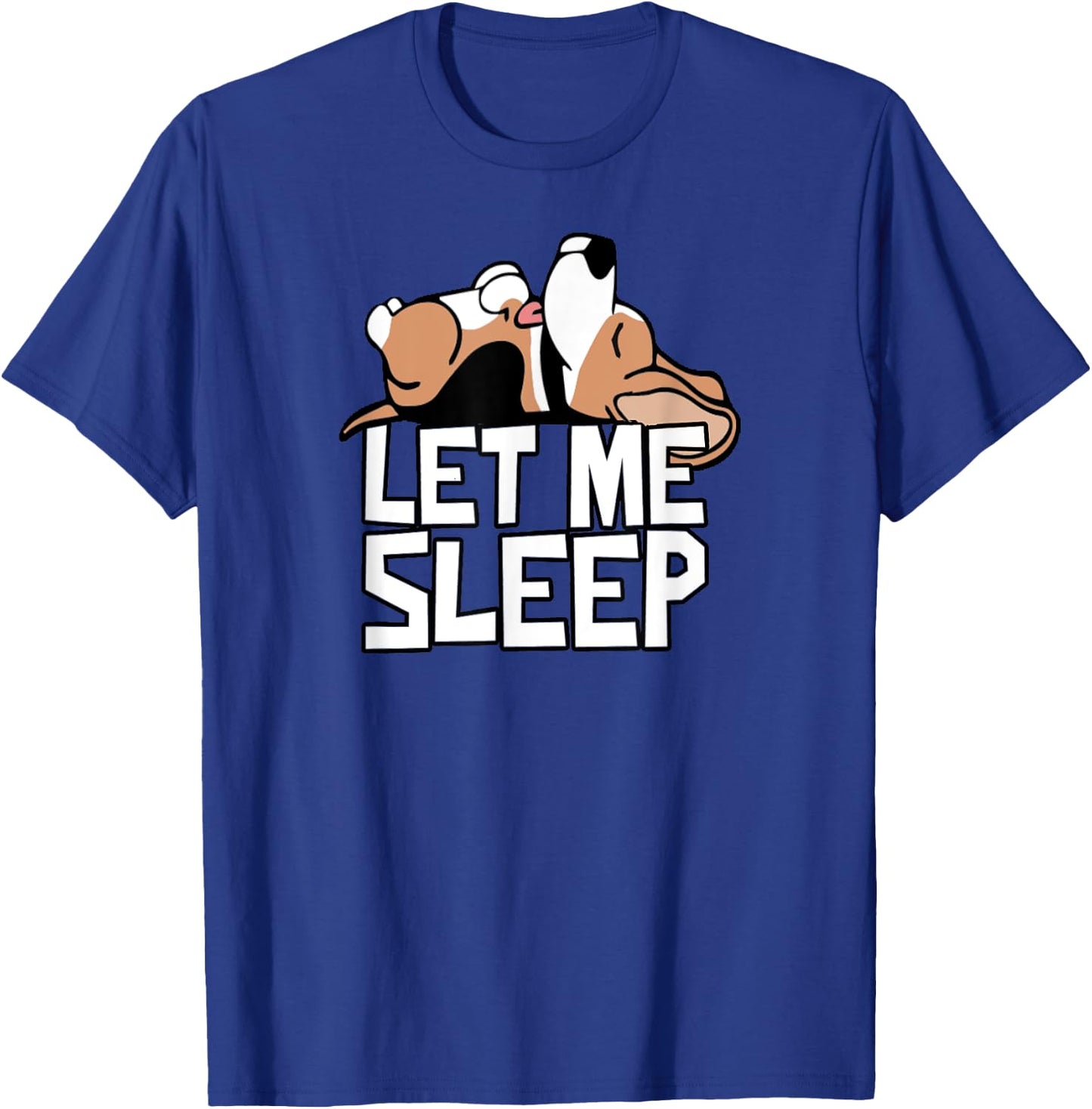 Funny Beagle Dog Let Me Sleep Cute Dog Men Women Kids T-Shirt - T-Shirt | Royal