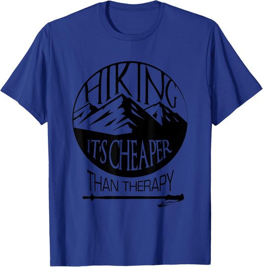 Hiking Is Cheaper Than Therapy Funny Hiking T-Shirt - T-Shirt | Royal
