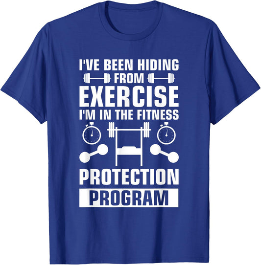 I've Been Hiding From Exercise I'm In The Fitness Protection T-Shirt - T-Shirt | Royal
