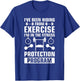 I've Been Hiding From Exercise I'm In The Fitness Protection T-Shirt - T-Shirt | Royal